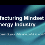 Title: Manufacturing Mindset for the Energy Industry